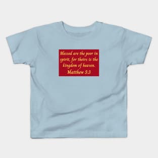 Bible Verse Matthew 5:3 Kids T-Shirt